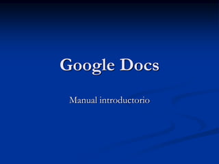 Google Docs Manual introductorio 