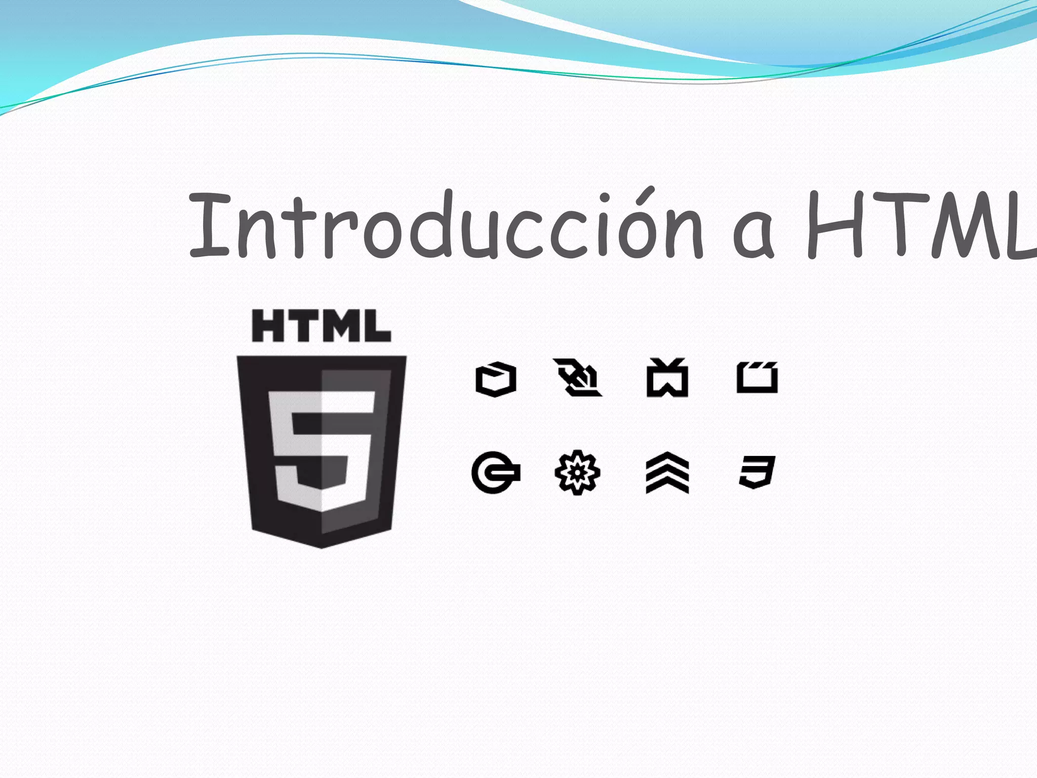 Introducción a HTML
 