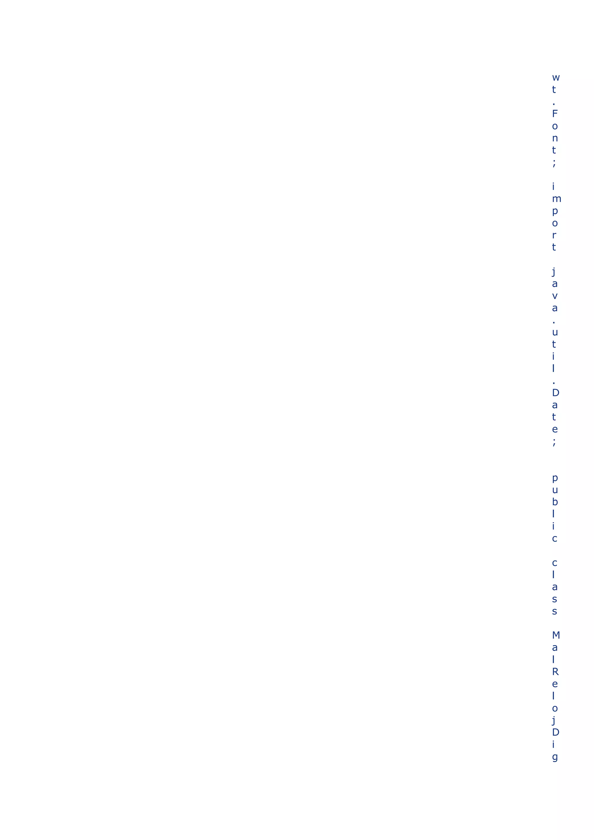 w
t
.
F
o
n
t
;

i
m
p
o
r
t

j
a
v
a
.
u
t
i
l
.
D
a
t
e
;


p
u
b
l
i
c

c
l
a
s
s

M
a
l
R
e
l
o
j
D
i
g
 