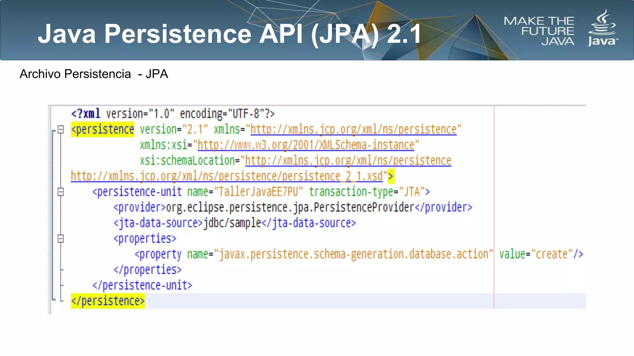 Java Persistence API (JPA) 2.1
Archivo Persistencia - JPA

 