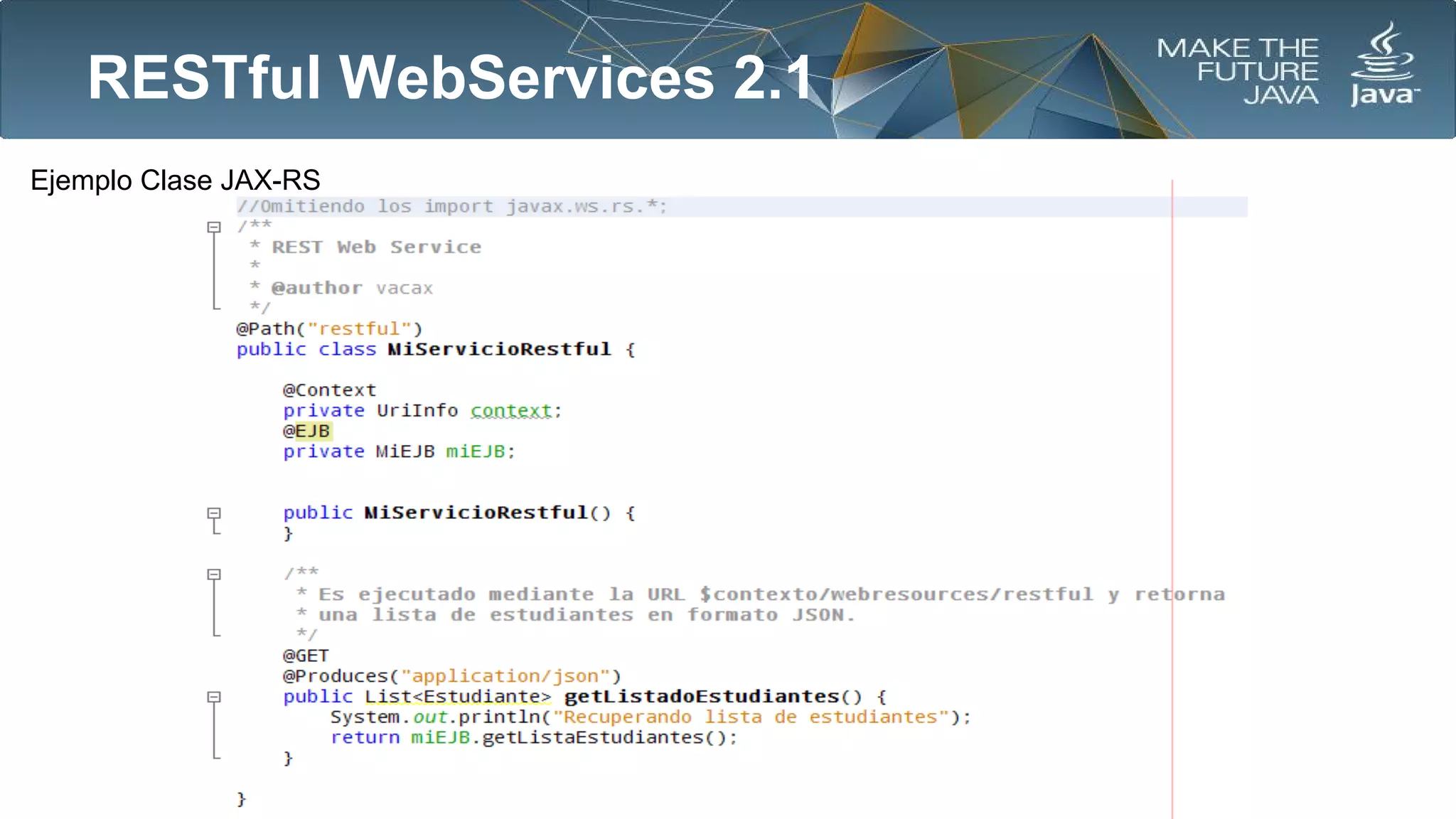 RESTful WebServices 2.1
Ejemplo Clase JAX-RS

 