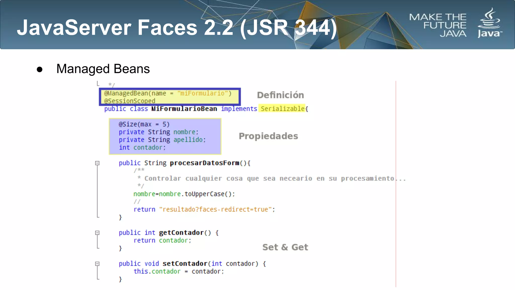 JavaServer Faces 2.2 (JSR 344)
●

Managed Beans

 
