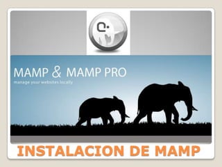 PONER IMAGEN DE MAMP




INSTALACION DE MAMP
 