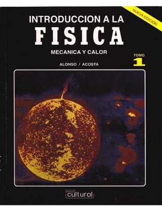 Introducción a la física (tomo 1) Alonso / Acosta