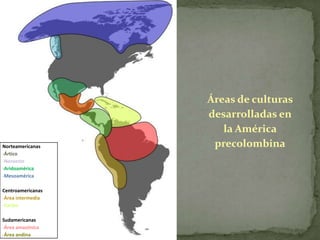 Áreas de culturas desarrolladas en la América precolombina 