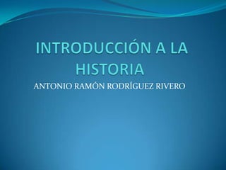ANTONIO RAMÓN RODRÍGUEZ RIVERO
 