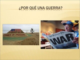 ¿POR QUÉ UNA GUERRA?
 
