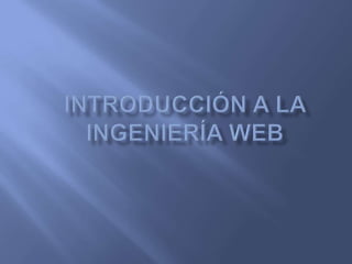 Introducción a la Ingeniería WEB 