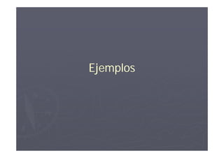 Ejemplos
 