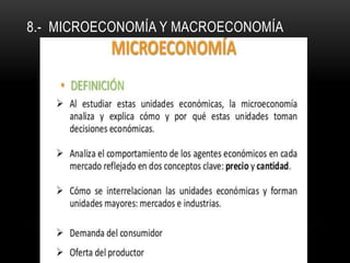 8.- MICROECONOMÍA Y MACROECONOMÍA
 