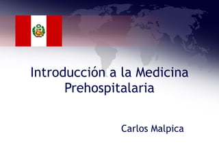 Introducción a la Medicina Prehospitalaria Carlos Malpica 