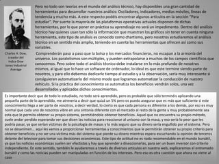 Pero no todo son teorías en el mundo del análisis técnico, hay disponibles una gran cantidad de
                   herrami...