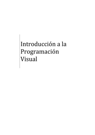 Introducción a la
Programación
Visual
 