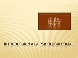 Introducción a la Psicología social 