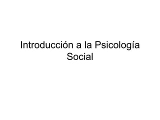 Introducción a la Psicología Social 