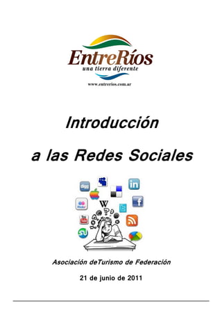 Introducción
a las Redes Sociales




  Asociación deTurismo de Federación

         21 de junio de 2011
 