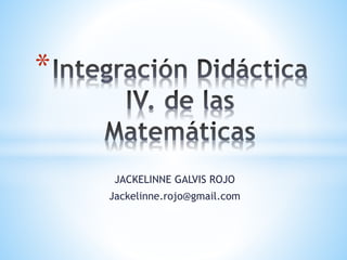 JACKELINNE GALVIS ROJO
Jackelinne.rojo@gmail.com
*
 