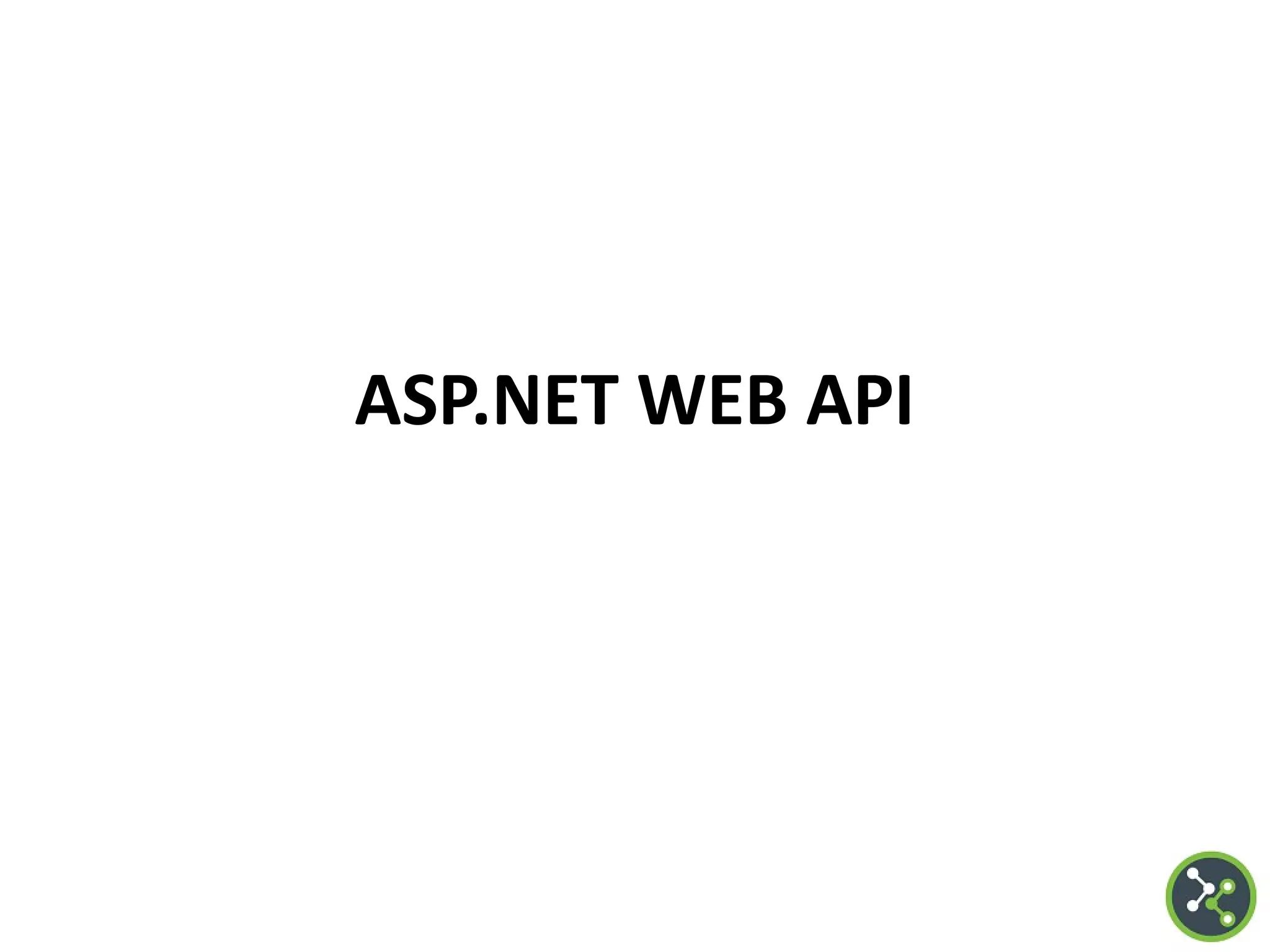 ASP.NET WEB API
 