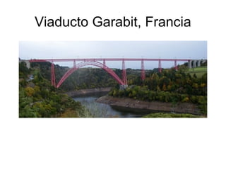 Viaducto Garabit, Francia
 