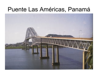 Puente Las Américas, Panamá
 