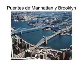 Puentes de Manhattan y Brooklyn
 