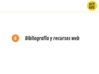 Bibliografía y recursos web6
 