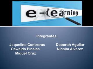 Integrantes:

Jaqueline Contreras
Oswaldo Pinales
Miguel Cruz

Deborah Aguilar
Nichim Álvarez

 