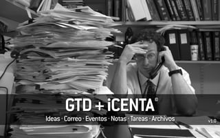 GTD+iCENTA
Ideas·Correo·Eventos·Notas·Tareas·Archivos v1.0
©
 
