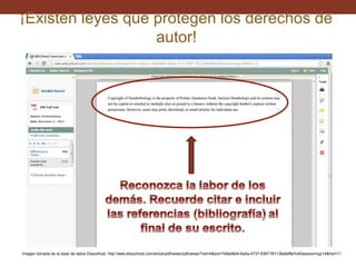 ¡Existen leyes que protegen los derechos de
autor!

Imagen tomada de la base de datos Ebscohost: http://web.ebscohost.com/ehost/pdfviewer/pdfviewer?vid=4&sid=7b8e08d4-6a5a-4737-8397-f91138afaf8e%40sessionmgr14&hid=11

 