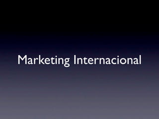 Marketing Internacional
 