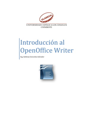 Introducción al
OpenOffice Writer
Ing. Anthony Goicochea Salvador
 