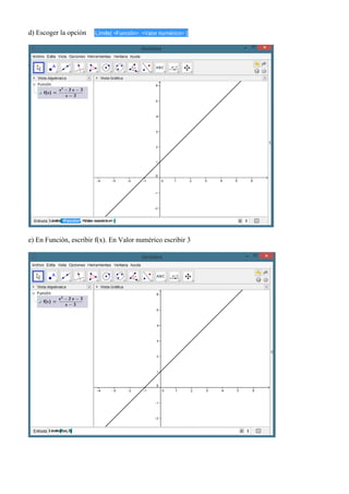 d) Escoger la opción
e) En Función, escribir f(x). En Valor numérico escribir 3
 