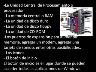 Los componentes lógicos, también              	                                                          llamados programas o 	                          “software”, son        	       	                          secuencias de 	          	                         instrucciones, las cuales        	                         le dicen a los componentes físicos de la computadora cómo realizar una tarea en particular.