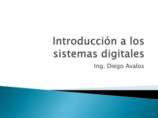 Ing. Diego Avalos




                    1
 
