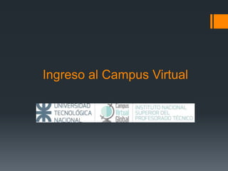 Ingreso al Campus Virtual
 