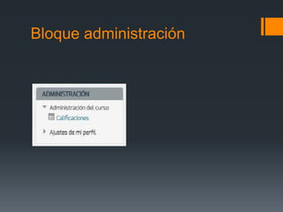 Bloque administración
 