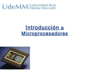 Introducción  a Microprocesadores 