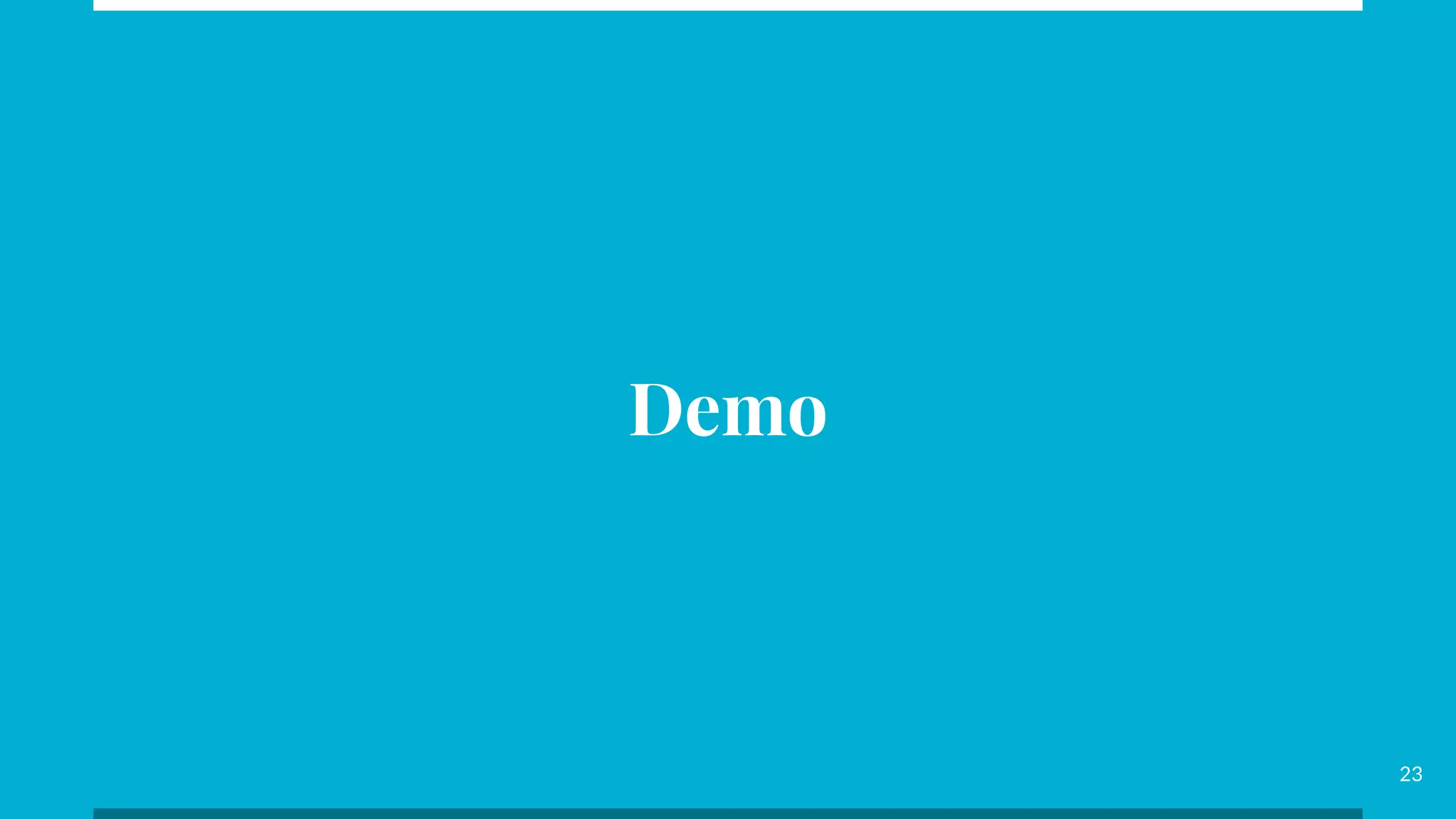 23
Demo
 