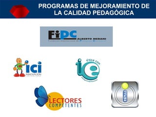 PROGRAMAS DE MEJORAMIENTO DE LA CALIDAD PEDAGÓGICA 