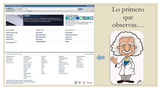 Lo primero
que
observas…
 