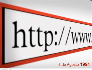 6 de Agosto 1991
Monday, June 21, 2010
 
