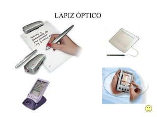 LAPIZ ÓPTICO
 