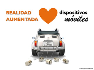 nuevos

dispositivos

móviles

adaptados
a la

R.A.

Superman II © Warner Brothers 1981

 