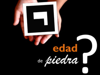 edad

de

piedra

 