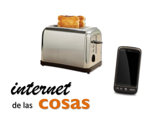 internet
de las

cosas

 
