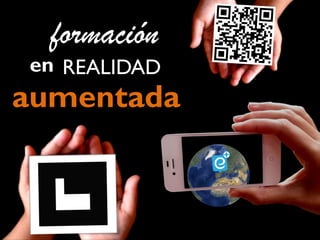 formación

en REALIDAD

aumentada

 