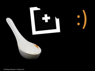 :)
© J-Philippe Massard - Fotolia.com

 