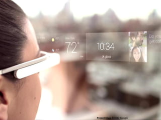 Project Glass ©2012 Google

 