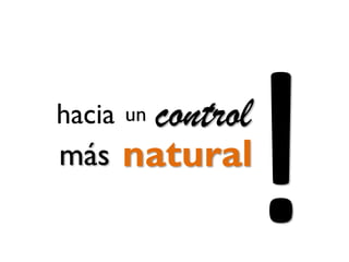 hacia

más

un

control

natural

 