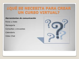 No depende de “estar todos al mismo tiempo”No esSolamente un espacio para “colgar” contenidos y olvidarlos.